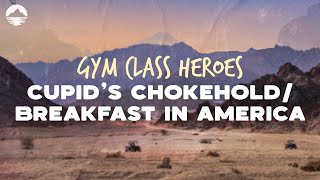 Gym Class Heroes  Cupids ChokeholdBreakfast in America  Lyrics [upl. by Ariik723]