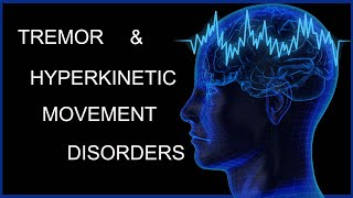 TREMOR amp HYPERKINETIC MOVEMENT DISORDERS [upl. by Strauss]