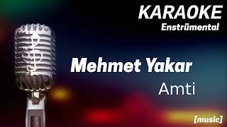 Karaoke Mehmet Yakar Amti [upl. by Eriha]