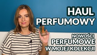 Haul perfumowy czyli nowości w kolekcji perfum😮❤️ [upl. by Eirrem352]