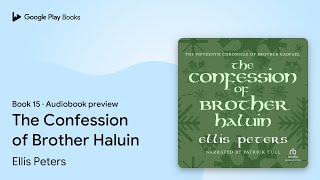 The Confession of Brother Haluin by Ellis Peters · Audiobook preview [upl. by Emili859]