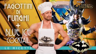 Speciale League of Legends Fagottini di Funghi  Blue Ice  Le Ricette di Cotto amp Frullato [upl. by Adey]