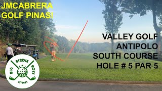 VALLEY GOLF ANTIPOLO SOUTH COURSE HOLE 5 PAR 5 [upl. by Gyimah]