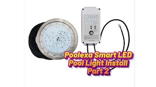 40k Pool Project  Poolexa Light Install Part 2 [upl. by Ecinev89]