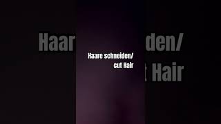 Haare schneiden cut hair Sound [upl. by Inat]