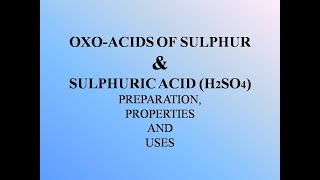 Lecture 20 Oxoacids Of Sulphur amp Sulphuric Acid  Preparation Properties And Uses [upl. by Opiak890]