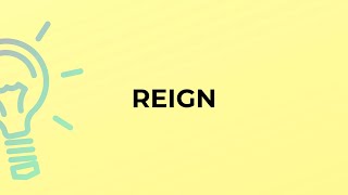 What is the meaning of the word REIGN [upl. by Livingstone]