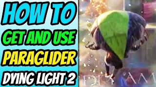 How To Get And Use The Paraglider in Dying Light 2 [upl. by Remat]