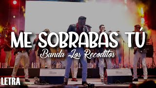 LETRA Banda Los Recoditos  Me Sobrabas Tú Video Lyrics [upl. by Tsugua275]