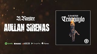 B Raster  Aúllan Sirenas Audio Oficial [upl. by Nalahs]