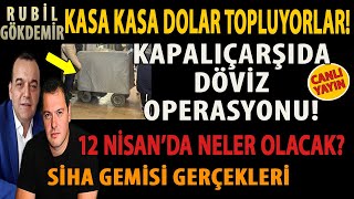 KASA KASA DOLAR TOPLUYORLAR KAPALI ÇARŞIDA DÖVİZ OPERASYONU 12 NİSAN’DA NELER OLACAK SİHA GEMİSİ [upl. by Raman]