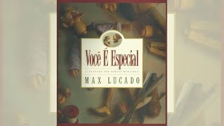 Você É Especial  Audiobook  Max Lucado [upl. by Ansilme]