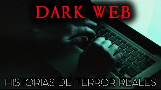 3 Historias Reales de Terror en la DeepWeb Relatos de Horror [upl. by Kayne]