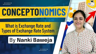 What is Exchange Rate and Types of Exchange Rate System  Economic Concept  StudyIQ IAS [upl. by Aneloj]