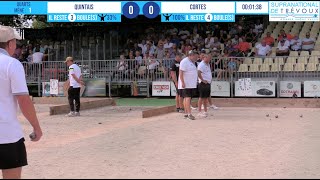 Quart disputé jusquau bout QUINTAIS vs CORTES  Supranational à pétanque de Trévoux 2021 [upl. by Ialocin971]