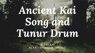 Altai Kai  Ancient Kai Song and Tunur Drum [upl. by Nocam524]