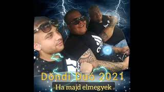 Döndi Duó 2021  Ha majd elmegyek  Halasi fiuk cover [upl. by Dulciana]