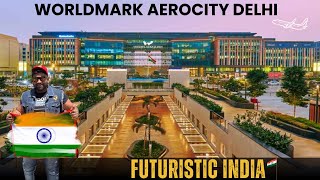 I Spent a Day in WORLDMARK AEROCITY and Found the FUTURE of Delhi [upl. by Hazlett]