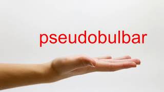 How to Pronounce pseudobulbar  American English [upl. by Kamat]