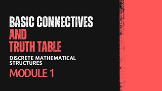 Basic Connectives and Truth Table  MAT203  DMS MODULE 1  KTU  Anna Thomas  SJCET [upl. by Vano]