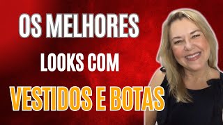 OS MELHORES LOOKS COM VESTIDOS E BOTAS  MODA ELEGANTEMODA MULHER MADURA MÁRCIA DINIZ [upl. by Yahiya]