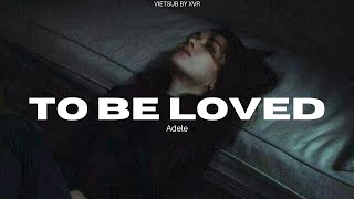 Vietsub TO BE LOVED  ADELE [upl. by Atokad]