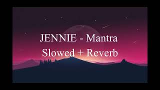 JENNIE  Mantra Slowed  Reverb [upl. by Alejna986]