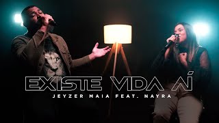 EXISTE VIDA AÍ  Jeyzer Maia feat Nayra Carvalho Cover Sued Silva [upl. by Mandych]