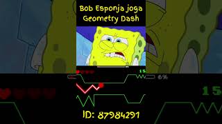 O Bob Esponja jogando Geometry Dash geometrydash geometrydashchallenge [upl. by Scotti]