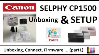 Canon Selphy CP1500 SETUP part1 Unboxing Setup Firmware Connect to Selphy Photo Layout App [upl. by Aramoj801]