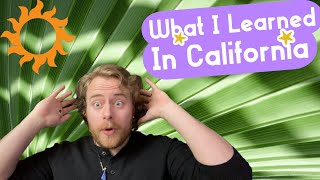 What I learned in California [upl. by Soirtimid]