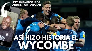 ASÍ HIZO HISTORIA EL WYCOMBE EN UN AÑO INOLVIDABLE [upl. by Byrle942]