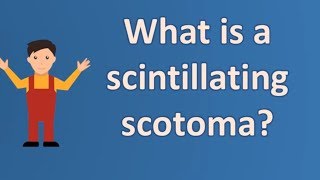 What is a scintillating scotoma   Best Health FAQ Channel [upl. by Veedis212]