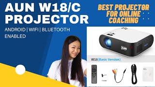 Unboxing  AUN W18C Projector  Best projector for Online Coaching [upl. by Ailenroc995]