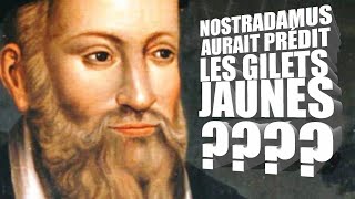 NOSTRADAMUS AURAIT PRÉDIT LES GILETS JAUNES  Reportage [upl. by Leahcam]