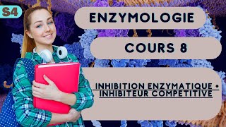 Enzymologie I l inhibition enzymatique • inhibiteur competitive cour SVI [upl. by Cassilda840]