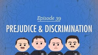 Prejudice and Discrimination Crash Course Psychology 39 [upl. by Hcnarb674]