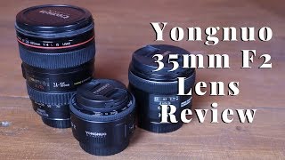 Yongnuo 35mm F2 Lens Review and Canon 35mm F2 Comparison [upl. by Leunas481]