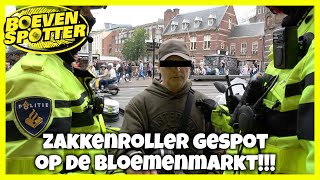 BOEVENSPOTTER ZAKKENROLLER GESPOT OP DE BLOEMENMARKT 211 [upl. by Rabbaj]