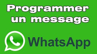 Comment programmer lenvoi dun message WhatsApp [upl. by Shirleen]