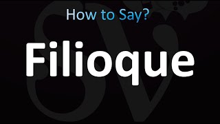 How to Pronounce Filioque correctly [upl. by Dove426]