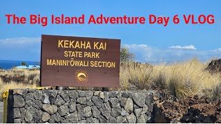 The Big Island Adventure Day 6 VLOG [upl. by Gildea]