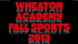 Wheaton Academy Fall Sports Intro 2013 [upl. by Leonor719]