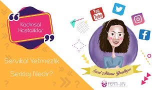 Servikal Yetmezlik ve Serklaj Nedir rahim ağzına dikiş atılması [upl. by Nymzaj]