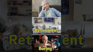 Is retirement boring [upl. by Siraved314]