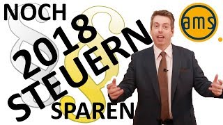 3 IDEEN wie du jetzt noch FÜR 2018 enorm viele STEUERN SPARST [upl. by Haley]