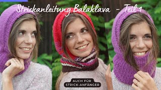 Balaclava FAMULO stricken 1  Strick dir einfach dein Lieblingsteil  Strickanleitung für Anfänger [upl. by Anpas]