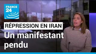 Répression en Iran  première exécution par pendaison dun manifestant • FRANCE 24 [upl. by Lzeil]