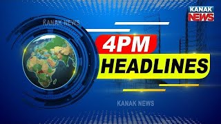 4PM Headlines  7th June 2022  Kanak News [upl. by Llertak611]