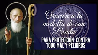 ORACIÓN A LA MEDALLA DE SAN BENITO para protección contra todo mal y peligros [upl. by Anatol]